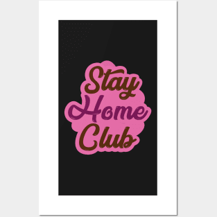 Stay Home Club Posters and Art